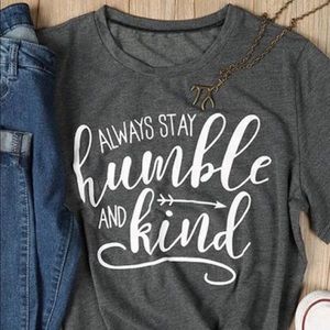 T-Shirt Gray “Always Stay Humble and Kind”